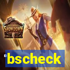 bscheck