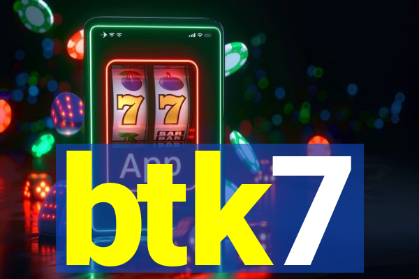 btk7