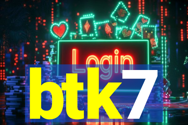 btk7