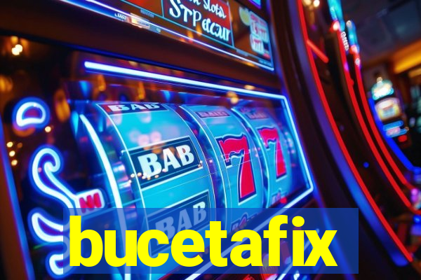 bucetafix