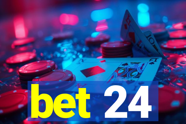 bet 24