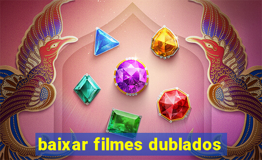 baixar filmes dublados