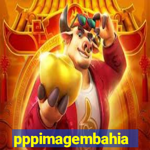 pppimagembahia