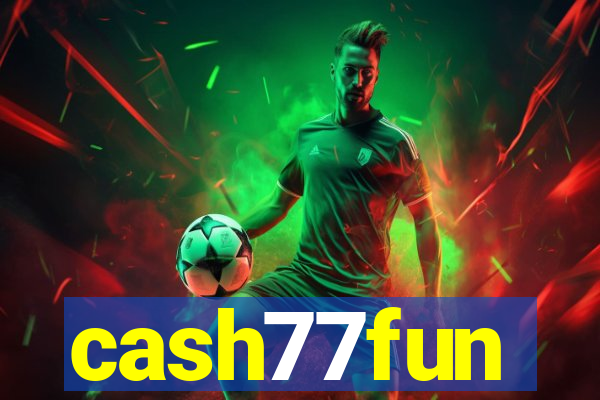 cash77fun