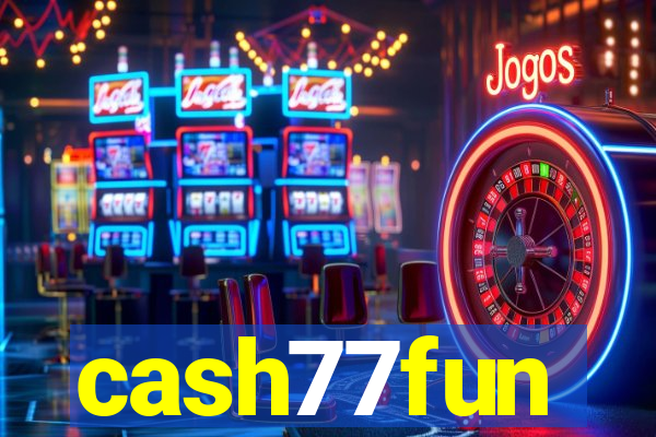 cash77fun