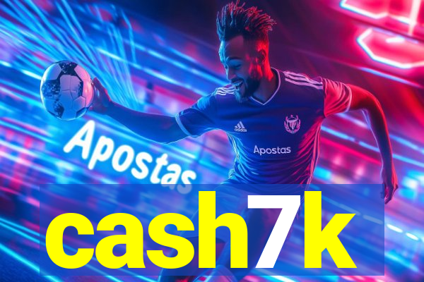 cash7k