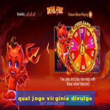 qual jogo virginia divulga