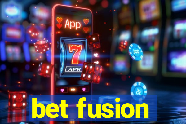 bet fusion