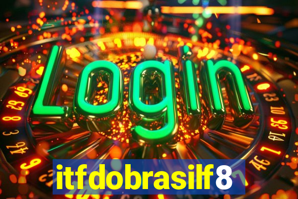 itfdobrasilf8