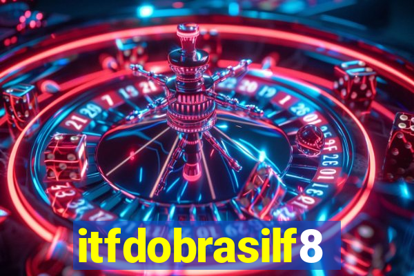 itfdobrasilf8