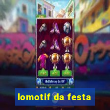 lomotif da festa