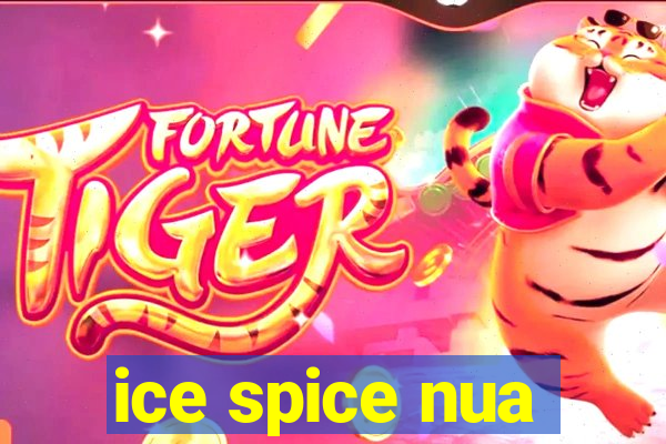 ice spice nua