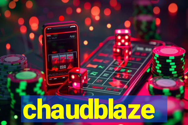 chaudblaze