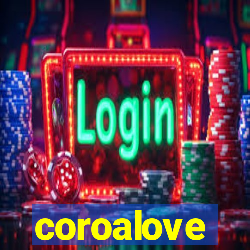 coroalove