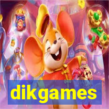 dikgames