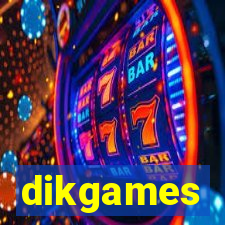 dikgames