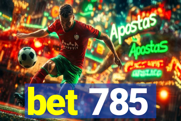 bet 785