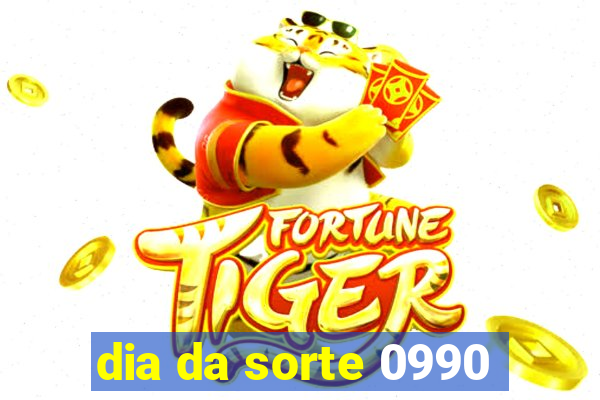 dia da sorte 0990