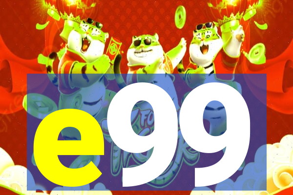 e99