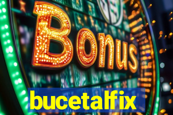 bucetalfix