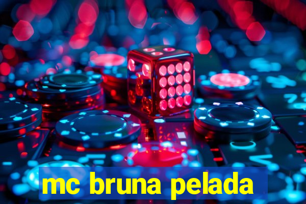 mc bruna pelada