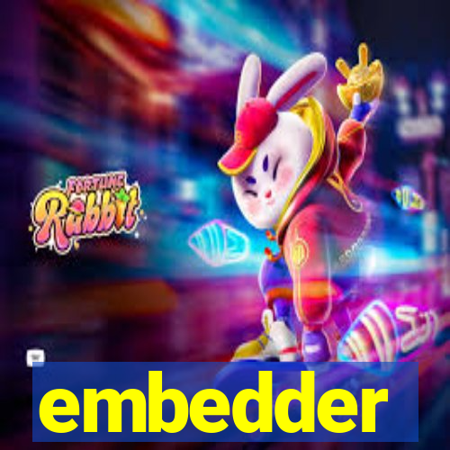 embedder