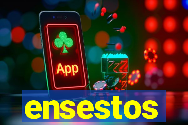 ensestos