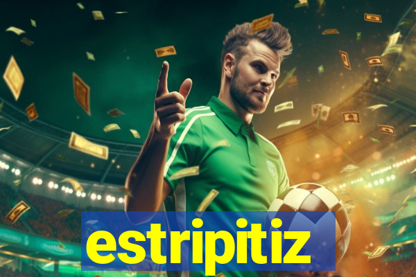 estripitiz