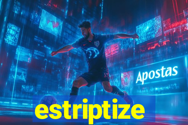 estriptize