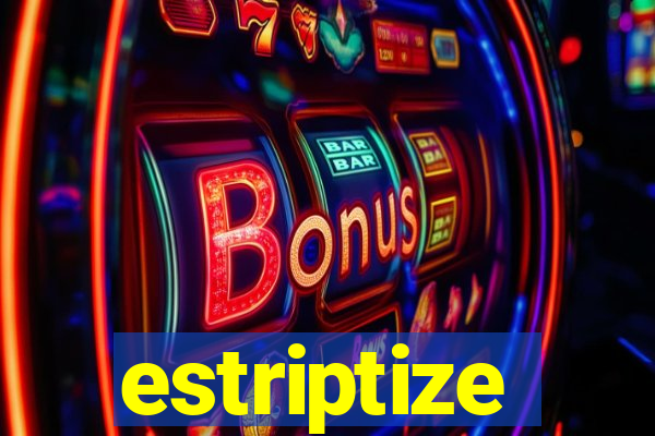 estriptize