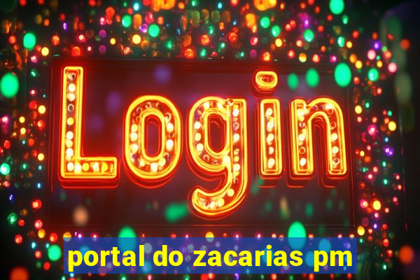 portal do zacarias pm