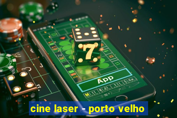 cine laser - porto velho