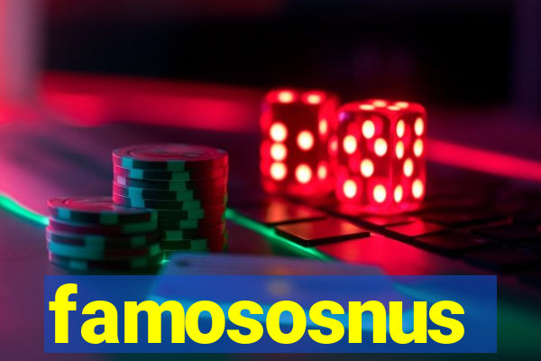 famososnus