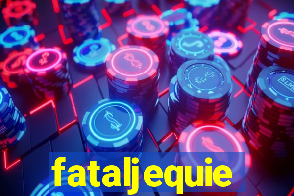 fataljequie