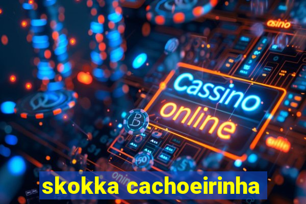 skokka cachoeirinha