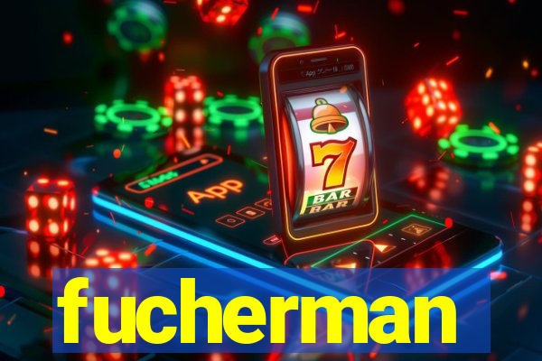 fucherman