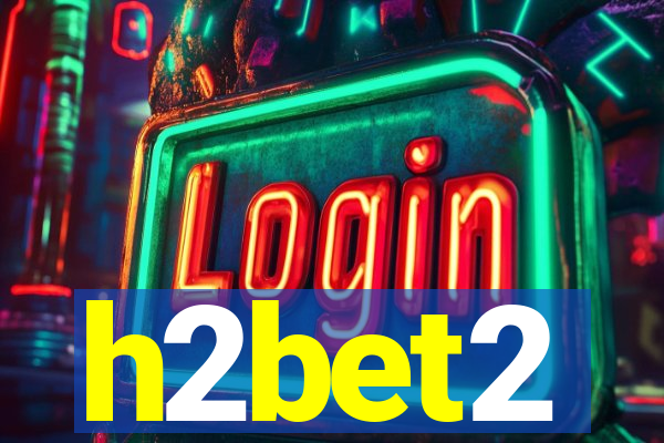 h2bet2