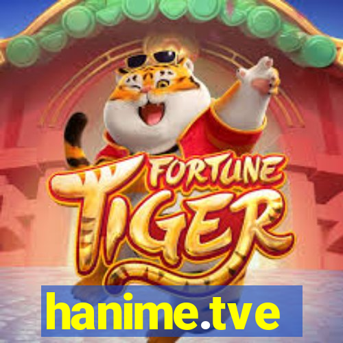 hanime.tve