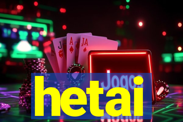 hetai