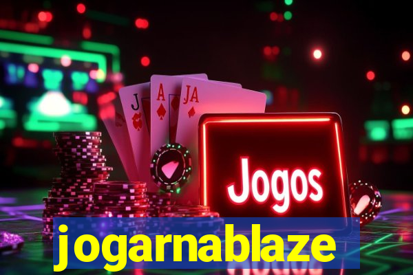 jogarnablaze