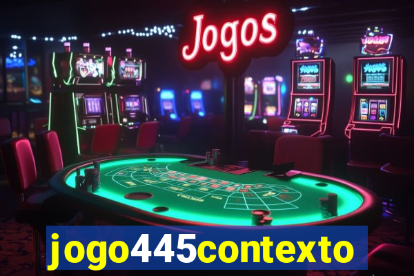 jogo445contexto