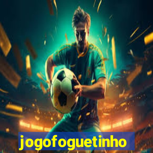 jogofoguetinho