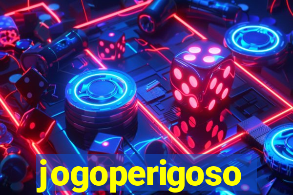 jogoperigoso