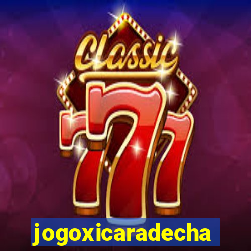 jogoxicaradecha