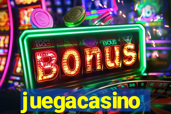 juegacasino