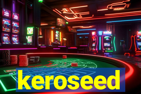 keroseed