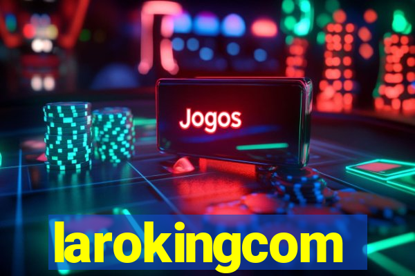 larokingcom