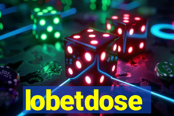 lobetdose