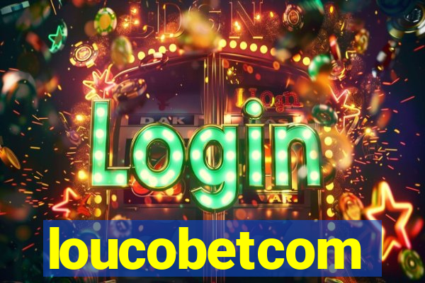 loucobetcom