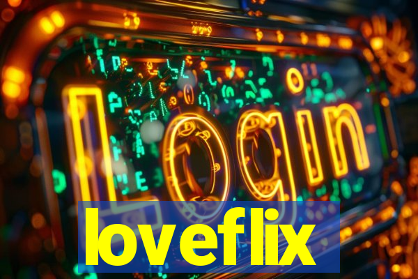 loveflix